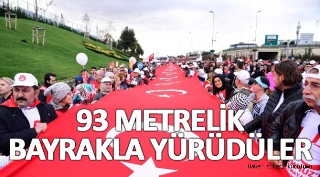 15 Temmuz gazi ve şehit aileleri 93 metrelik bayrakla yürüdüler