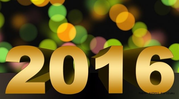 2016 YILINDA HAYATIMIZDA NELER DEĞİŞECEK