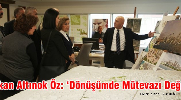 Başkan Altınok Öz: ‘Dönüşümde Mütevazı Değiliz’
