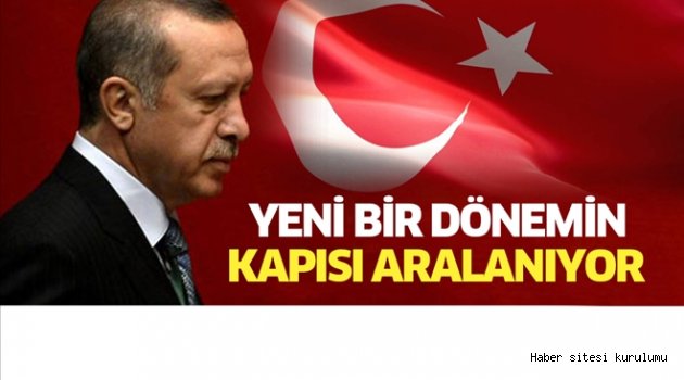 Cumhurbaşkanı Erdoğan: Yeni bir dönemin kapısı aralanıyor