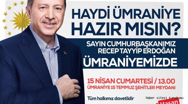 CUMHURBAŞKANIMIZ RECEP TAYYİP ERDOĞAN ÜMRANİYE'YE GELİYOR