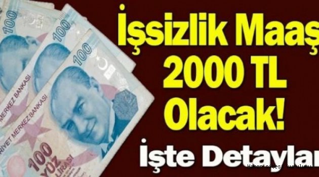 İşsizlik maaşı 2 bin lira olacak