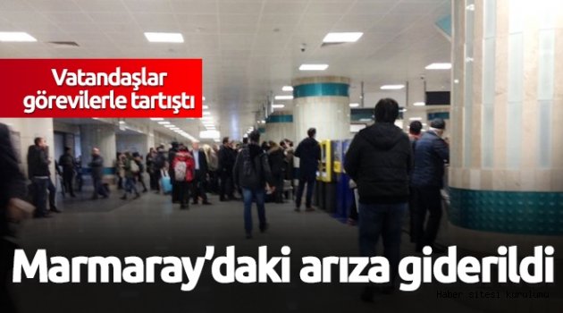 Marmaray´da vatandaşlarla görevliler tartıştı.